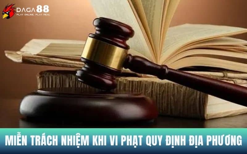 Miễn trách nhiệm nếu người chơi vi phạm quy định địa phương