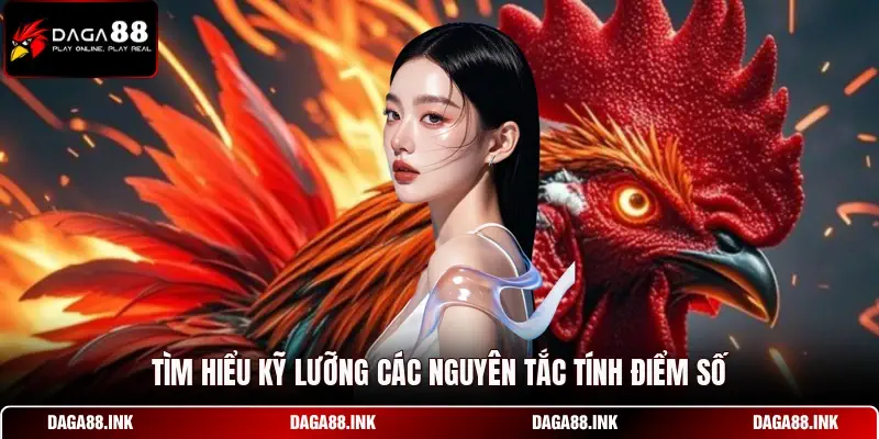 Tìm hiểu kỹ lưỡng các nguyên tắc tính điểm số